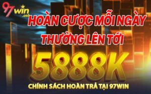 Khuyến mãi hoàn trả 97WIN